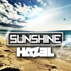 Sunshine (Radio Edit) - Single by HAZEL album reviews, ratings, credits