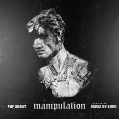 Manipulation (feat. Derez Deshon) - Single by Shawt album reviews, ratings, credits