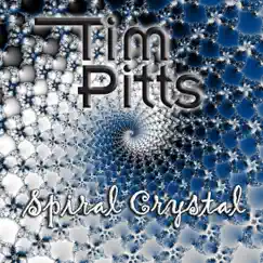 Spiral Crystal - EP by Tim Pitts album reviews, ratings, credits