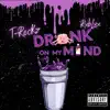 Drank On My Mind (2021 Remastered Version) - Single album lyrics, reviews, download