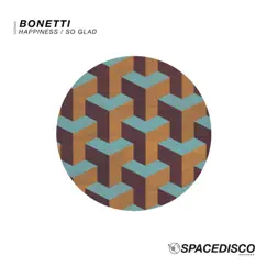 Happiness / So Glad - Single by Bonetti album reviews, ratings, credits