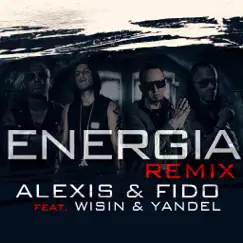 Energia (Remix) [feat. Wisin & Yandel] - Single by Alexis y Fido album reviews, ratings, credits