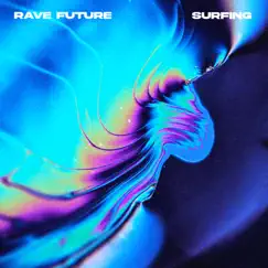 Surfing - Single by Rave Future album reviews, ratings, credits