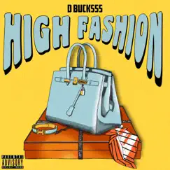 High Fashion - Single by D Bucksss album reviews, ratings, credits