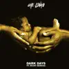 Dark Days (feat. Kojey Radical) - Single album lyrics, reviews, download