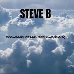 Beautiful Dreamer - Single by Steve B album reviews, ratings, credits