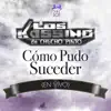 Cómo Pudo Suceder (En Vivo) - Single album lyrics, reviews, download