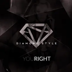 You Right - Single by Diamond Style album reviews, ratings, credits