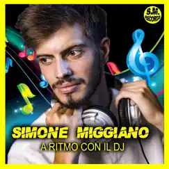 A Ritmo Con Il DJ (Radio Edit) - Single by Simone Miggiano album reviews, ratings, credits