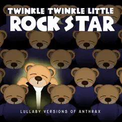 Lullaby Versions of Anthrax by Twinkle Twinkle Little Rock Star album reviews, ratings, credits