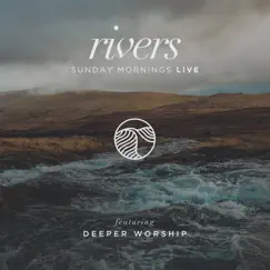 Rivers: Sunday Mornings Live by Deeper Worship album reviews, ratings, credits