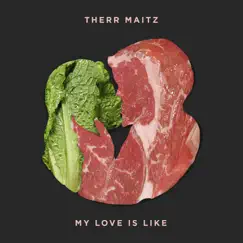 My Love is Like (Remixes) - Single by Therr Maitz album reviews, ratings, credits