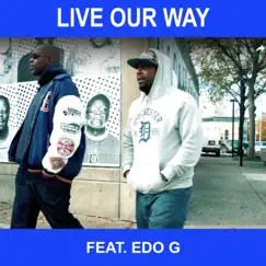 Live Our Way (feat. Edo G) - Single by Joe Smpte album reviews, ratings, credits