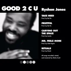 Good 2 C U - EP by Ryshon Jones album reviews, ratings, credits