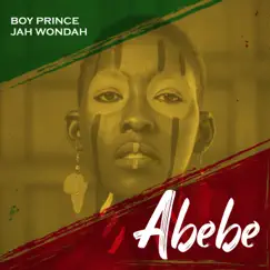 Abebe - Single by Boyprince & Jah wondah album reviews, ratings, credits