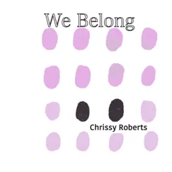 We Belong - Single by Chrissy Roberts album reviews, ratings, credits