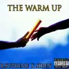 The Warm Up (feat. SIREN) - Single album lyrics, reviews, download