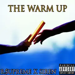The Warm Up (feat. SIREN) - Single by B. $upreme album reviews, ratings, credits
