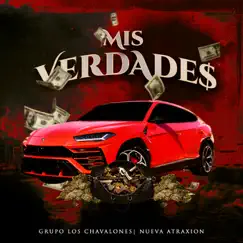 Mis Verdades - Single by Grupo Los Chavalones & Nueva Atraxion album reviews, ratings, credits