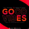 GOOD VIBES (feat. DJ Spark) - Single album lyrics, reviews, download