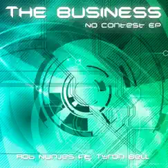The Business (feat. Tyron Bell) [No Contest EP] by Rob Nunjes album reviews, ratings, credits