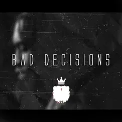 Bad Decisions - Single by S h Z BEATZ album reviews, ratings, credits