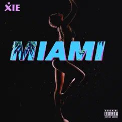 MIAMI - Single by XIE album reviews, ratings, credits