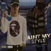 Ain't My Style (feat. Romeo Thotty) - Single album lyrics, reviews, download