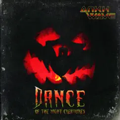 Dance of the Night Creatures - Single by Ankh Wave album reviews, ratings, credits