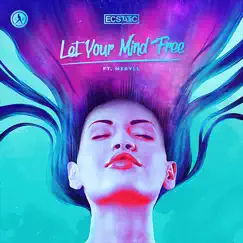 Let Your Mind Free (feat. MERYLL) - Single by Ecstatic album reviews, ratings, credits