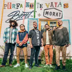 Porfa no te vayas - Single by Beret & Morat album reviews, ratings, credits