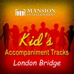 London Bridge is Falling Down (Kid's Sing Along) - Single by Mansion Accompaniment Tracks & Mansion Kid's Sing Along album reviews, ratings, credits