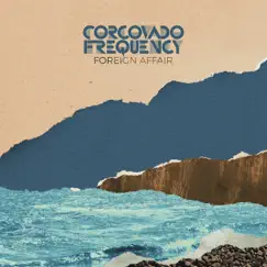 Foreign Affair - Single by Corcovado Frequency album reviews, ratings, credits
