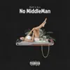No Middle Man - Single album lyrics, reviews, download