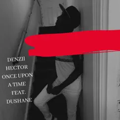 Once Upon a Time - Single by Denzil Hector album reviews, ratings, credits