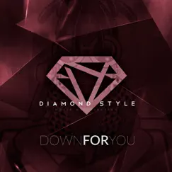 Down For You - Single by Diamond Style album reviews, ratings, credits