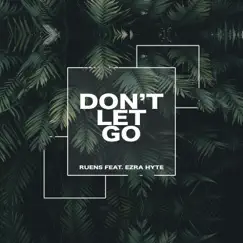 Don't Let Go - Single by Ruens album reviews, ratings, credits