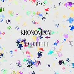 Execution - Single by Kronomikal album reviews, ratings, credits