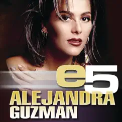 E5: Alejandra Guzmán - EP by Alejandra Guzmán album reviews, ratings, credits