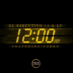 12AM (feat. Fuego) - Single by Ejecutivo 1a & LP album reviews, ratings, credits
