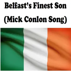 Belfast's Finest Son (Mick Conlon Song) Song Lyrics