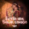 Então Vem Bailar Comigo (Ao Vivo) - Single album lyrics, reviews, download