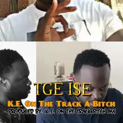 K.E. on the Track a Bitch (feat. I$E) Song Lyrics