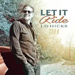 Let It Ride - Single by J. D. Hicks album reviews, ratings, credits