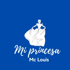 Mi Princesa - Single by Mc Louis album reviews, ratings, credits