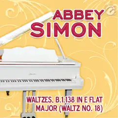 Waltzes, B.1.138 In E Flat Major (Waltz No. 18) - Single by Abbey Simon album reviews, ratings, credits