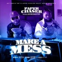 Make A Mess (feat. Adonis DaHottest) - Single by Paper Chaser album reviews, ratings, credits