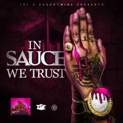 In Sauce We Trust by Sauce Twinz album reviews, ratings, credits