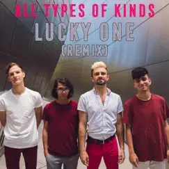 Lucky One - Single by All Types Of Kinds album reviews, ratings, credits