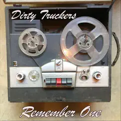 Remember One - Single by The Dirty Truckers album reviews, ratings, credits